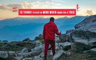 Things To Keep In Mind When Going For A Trek